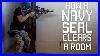 How_A_Navy_Seal_Clears_A_Room_Close_Quarters_Combat_Cqc_Tactical_Rifleman_01_iz